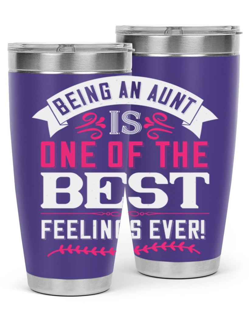 being an aunt is one of the best feelings ever Style 61#- aunt- Tumbler