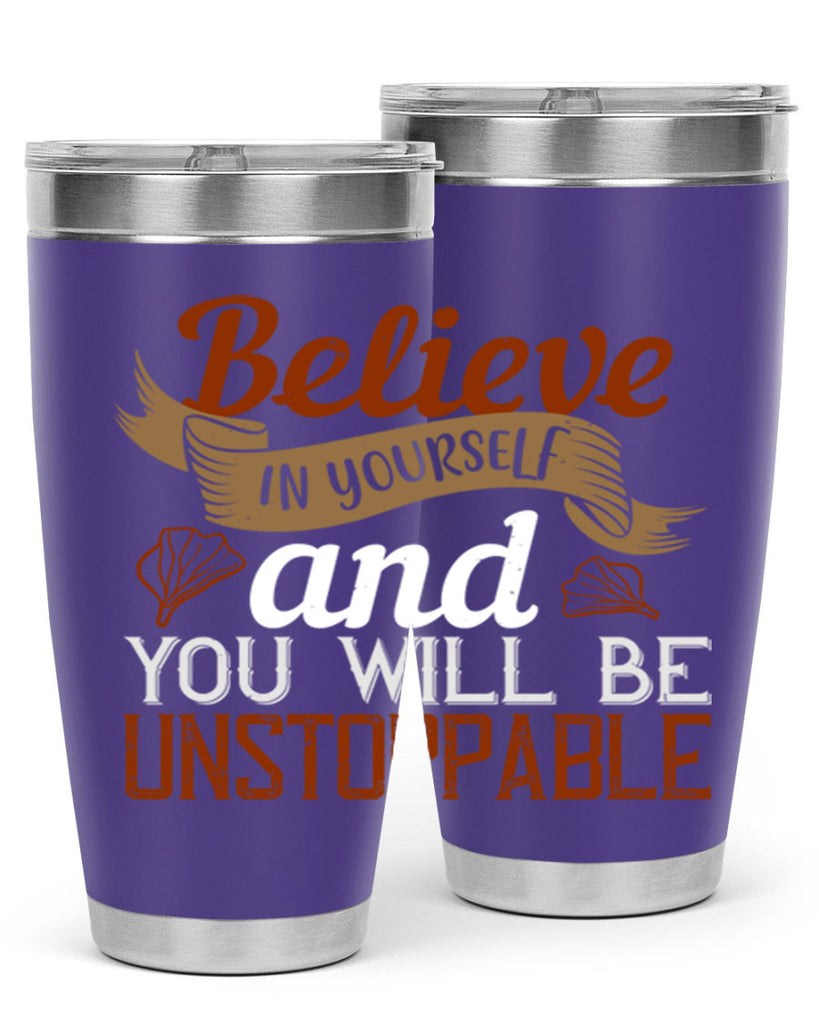 believe in yourself and you will be unstoppable 4#- cooking- Tumbler