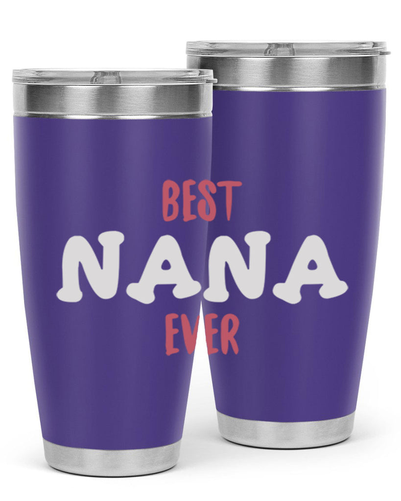 best nana ever 198#- mom- Tumbler