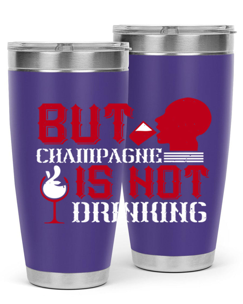 but champagne is not drinking 10#- drinking- Tumbler