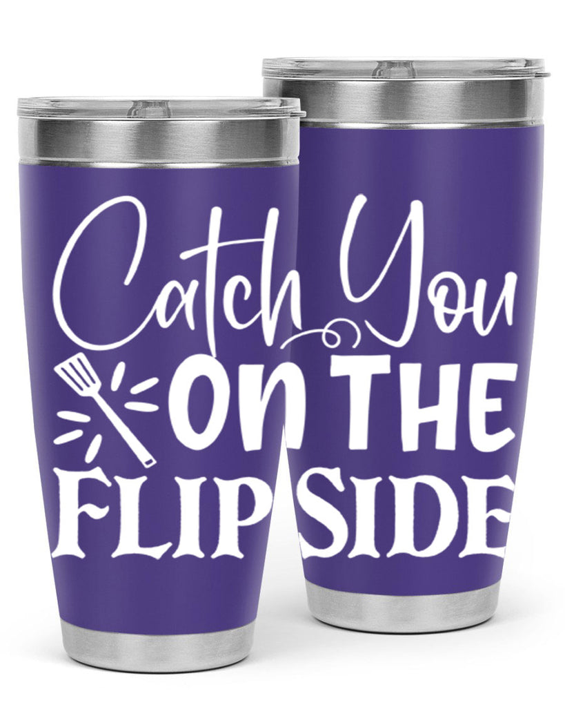 catch you on the flip side 51#- kitchen- Tumbler