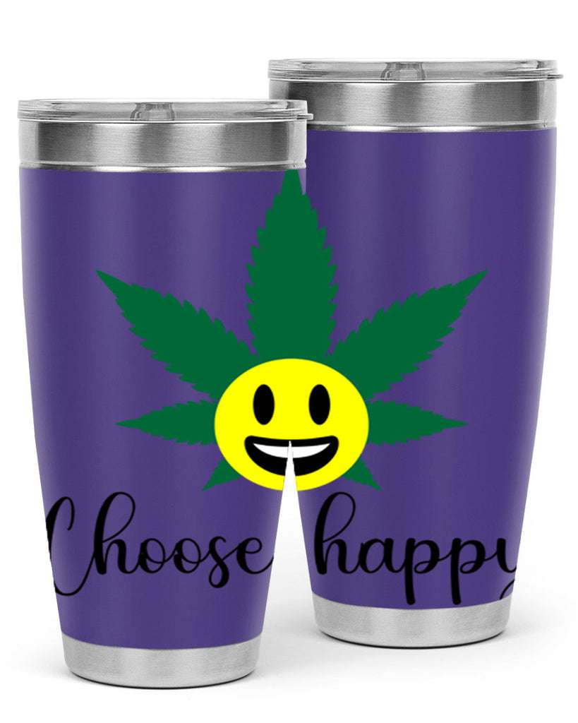 choose happy 58#- marijuana- Tumbler