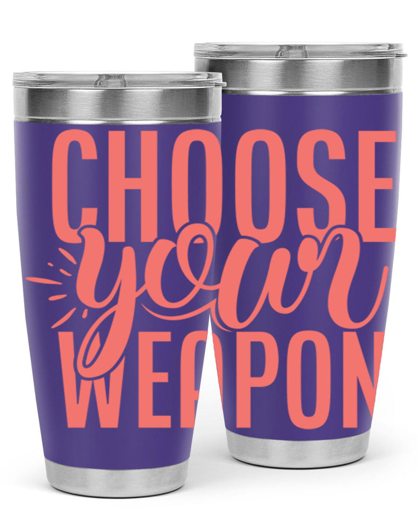choose your weapon 18#- kitchen- Tumbler