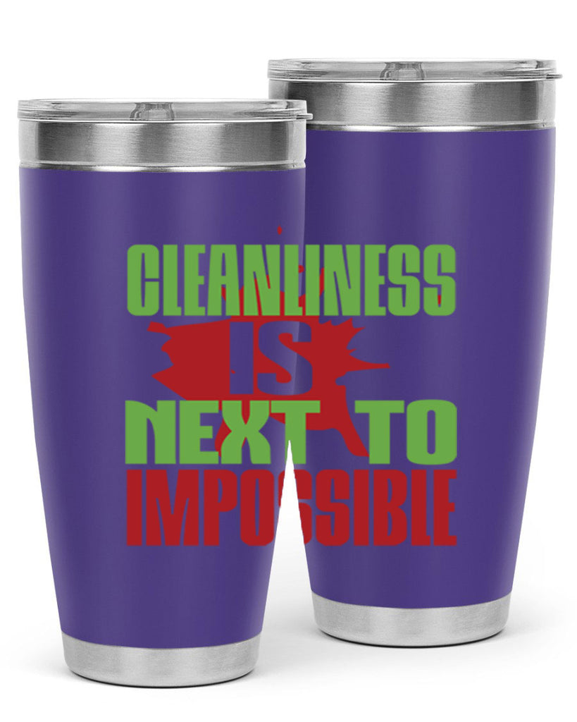 cleanilness is next to impossible Style 44#- cleaner- tumbler