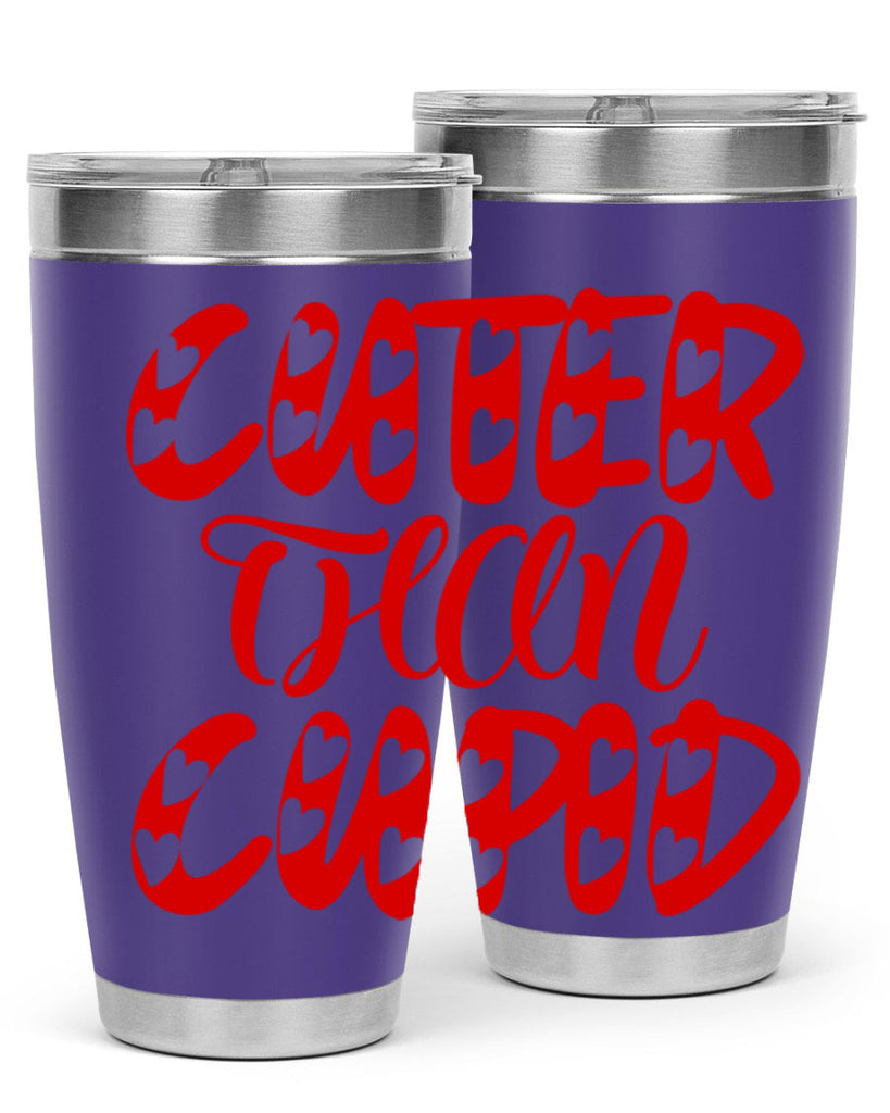cuter than cupid 79#- valentines day- Tumbler