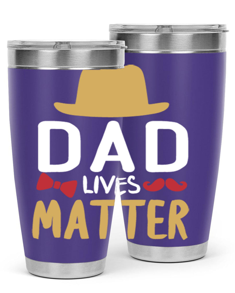 dad lives matter 103#- fathers day- Tumbler