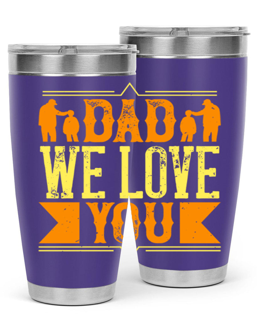 dad we love you 259#- fathers day- Tumbler