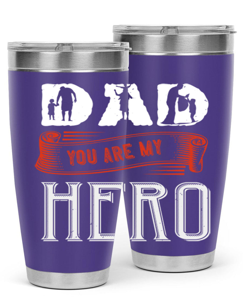dad you are my hero 120#- fathers day- Tumbler