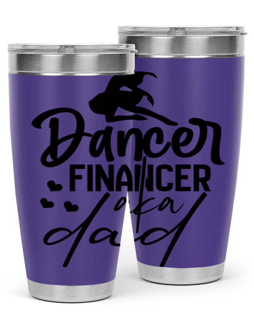 dancer financer aka dad 30#- ballet- Tumbler