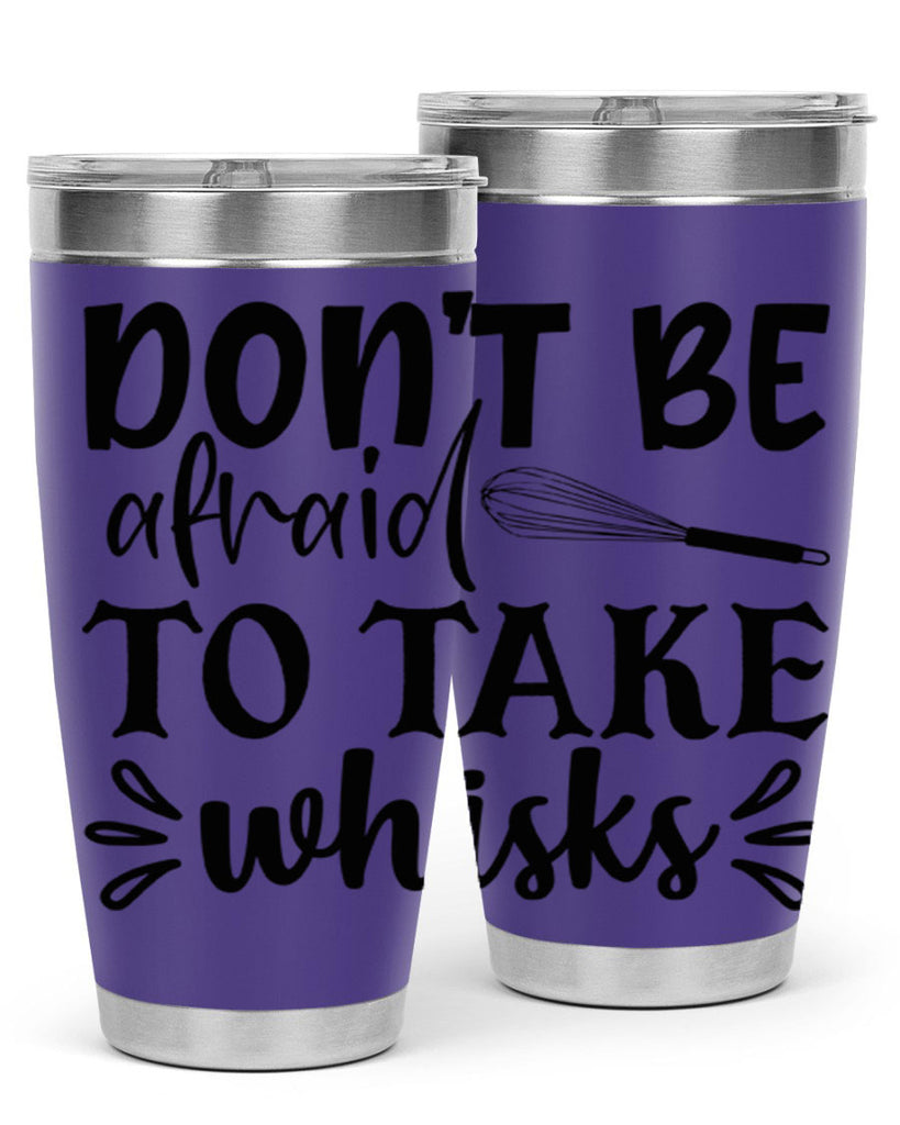 dont be afraid to take whisks 113#- kitchen- Tumbler