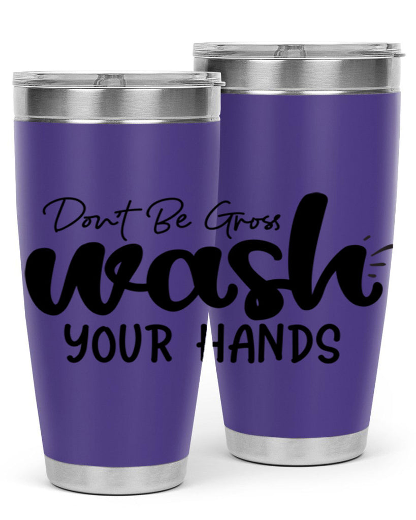 dont be gross wash your hands 83#- bathroom- Tumbler