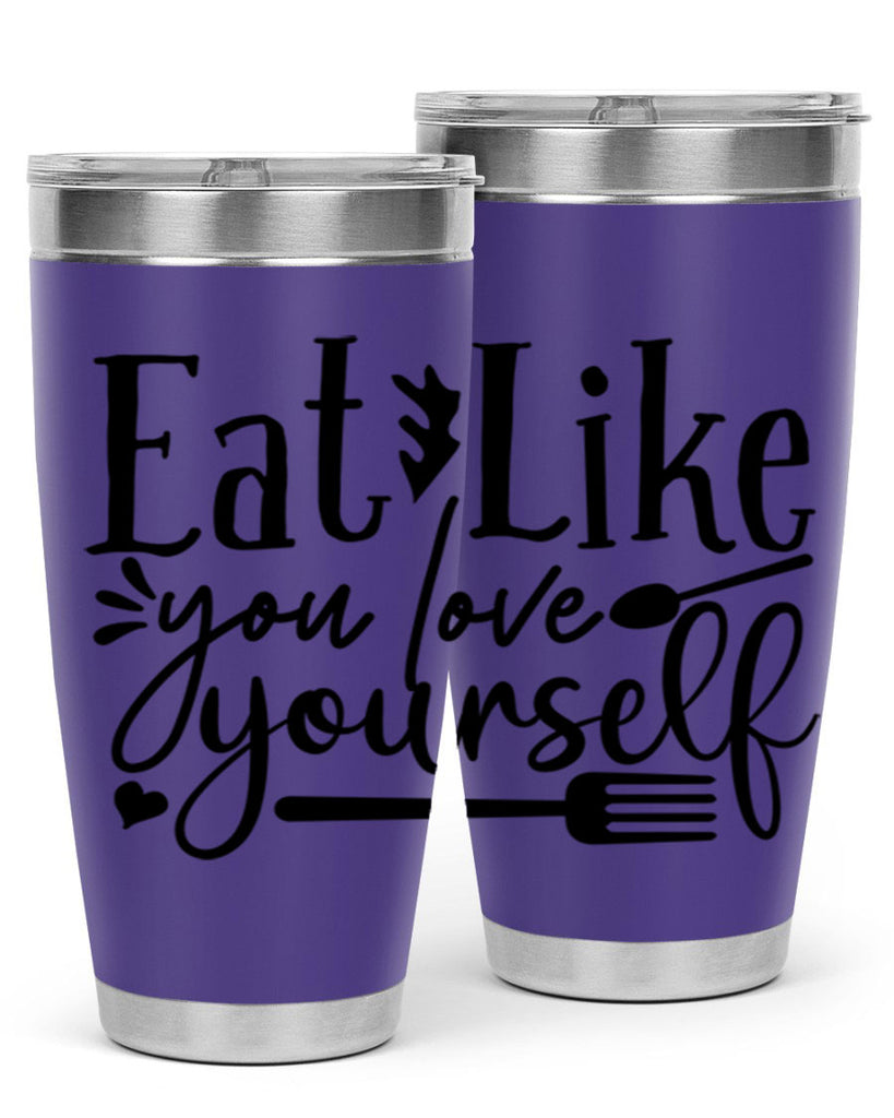 eat like you love yourself 47#- gym- Tumbler