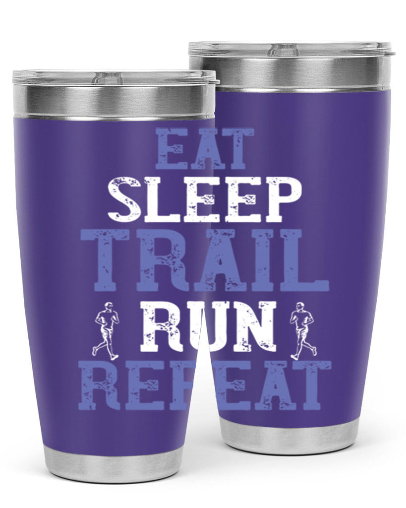 eat sleep trail run repeat 45#- running- Tumbler