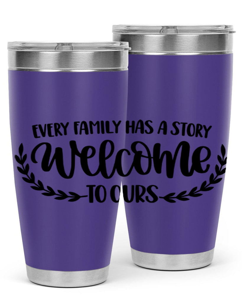 every family has a story welcome to ours 21#- home- Tumbler