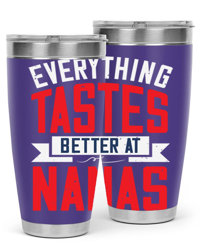 everything tastes better at nanas 32#- grandma - nana- Tumbler