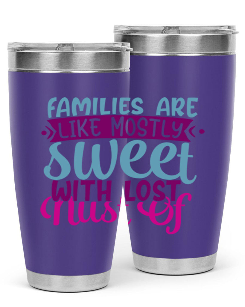 families are like mostly sweet with lost nust of 42#- family- Tumbler