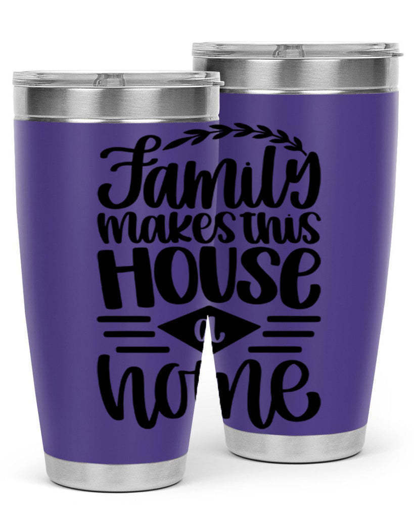 family makes this house a home 18#- home- Tumbler