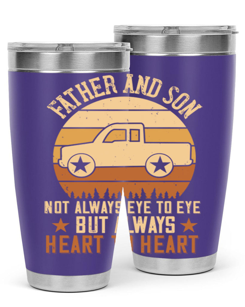 father and son not always eye to eye but always heart to heart Style 2#- truck driver- tumbler