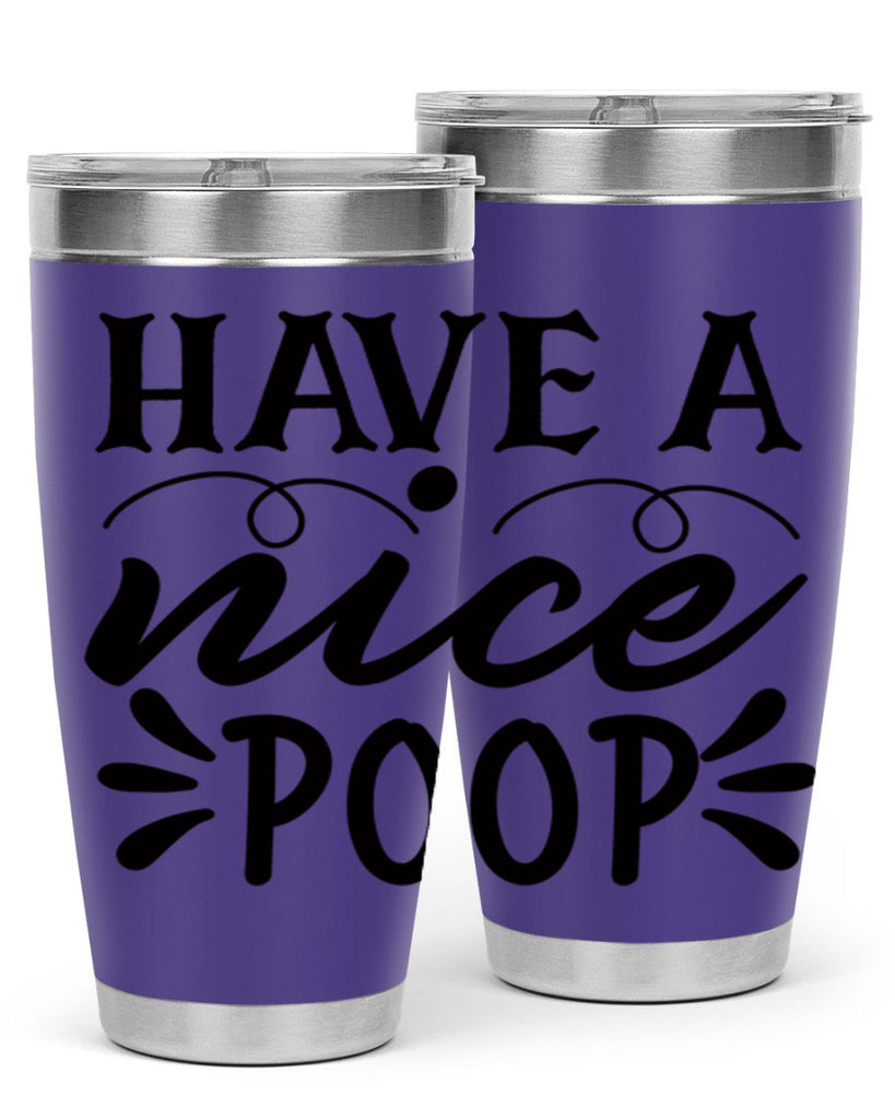 have a nice poop 74#- bathroom- Tumbler