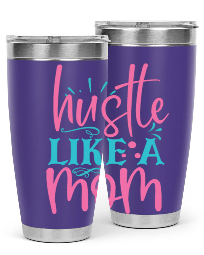 hustle like a mmom 341#- mom- Tumbler