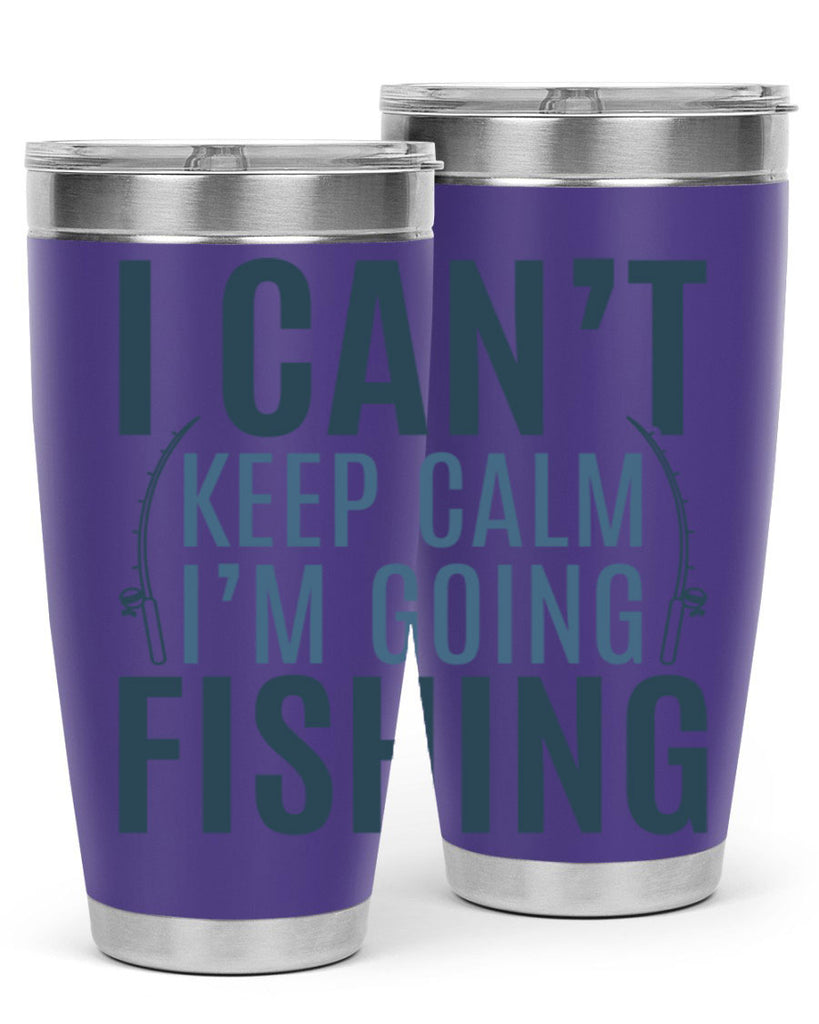 i cant keep calm 115#- fishing- Tumbler