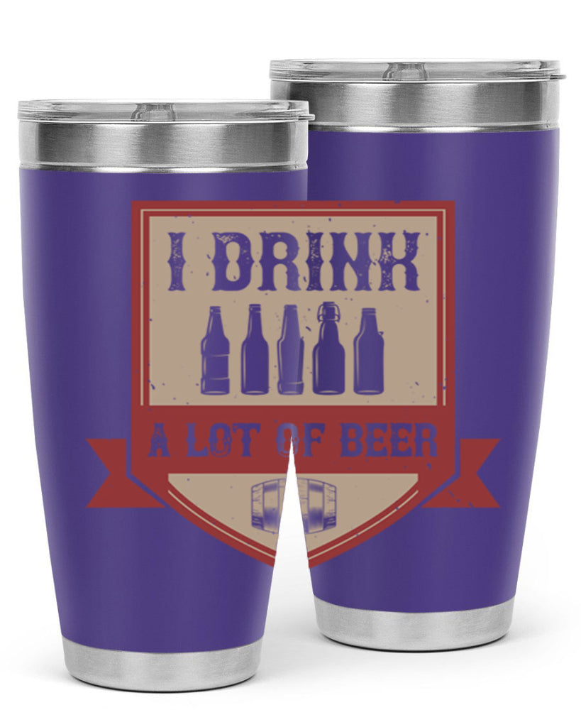 i drink a lot of beer 81#- beer- Tumbler