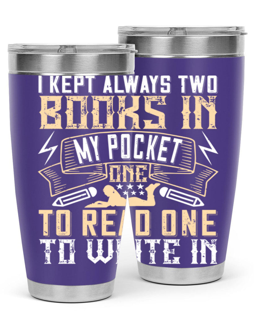 i kept always two books in my pocket one to read one to write in 65#- reading- Tumbler