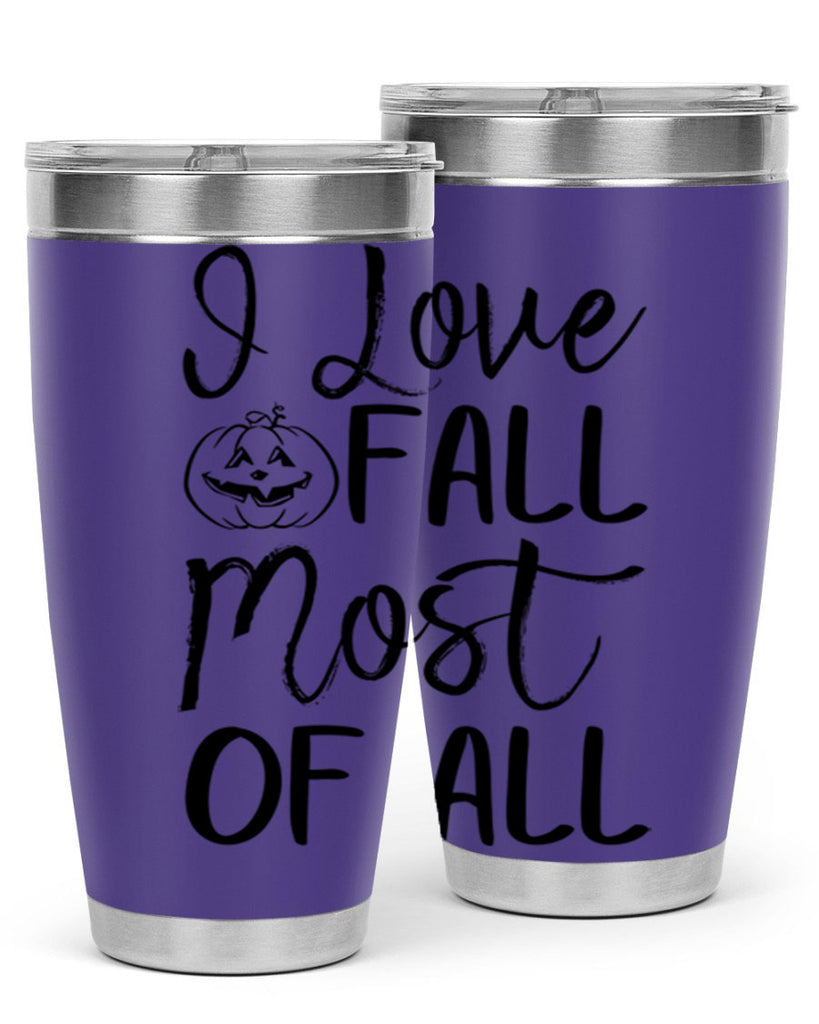 i love fall most of all 327#- fall- Tumbler