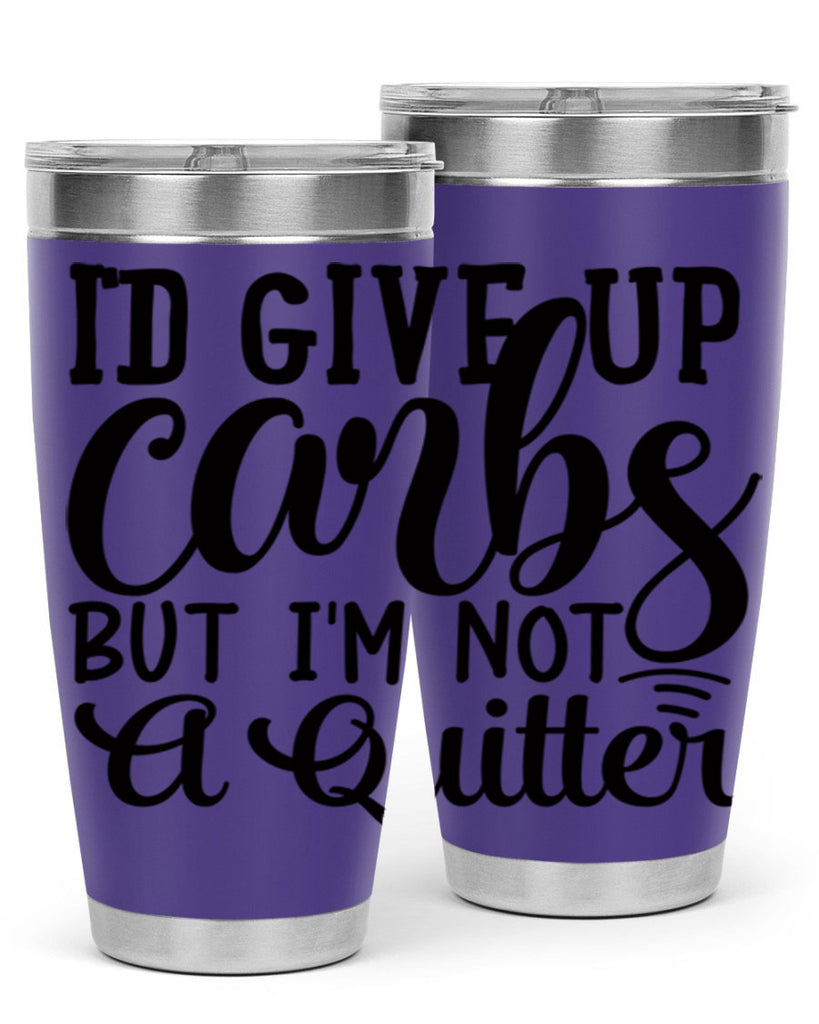 id give up carbs but im not a quitter 41#- gym- Tumbler