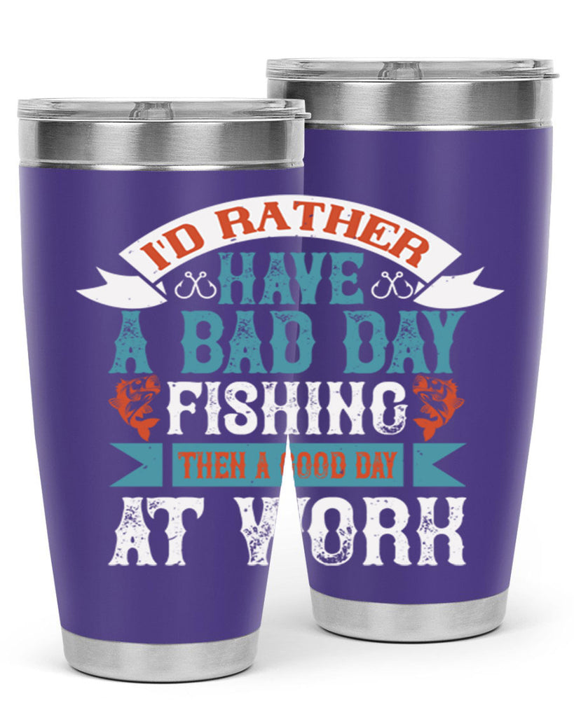 id rather have a bad day 286#- fishing- Tumbler