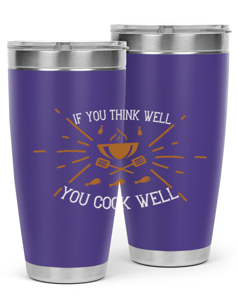 if you think well you cook well 25#- cooking- Tumbler