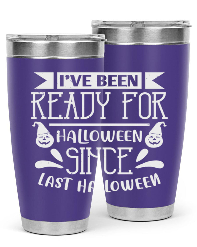 ihave been ready for halloween 145#- halloween- Tumbler