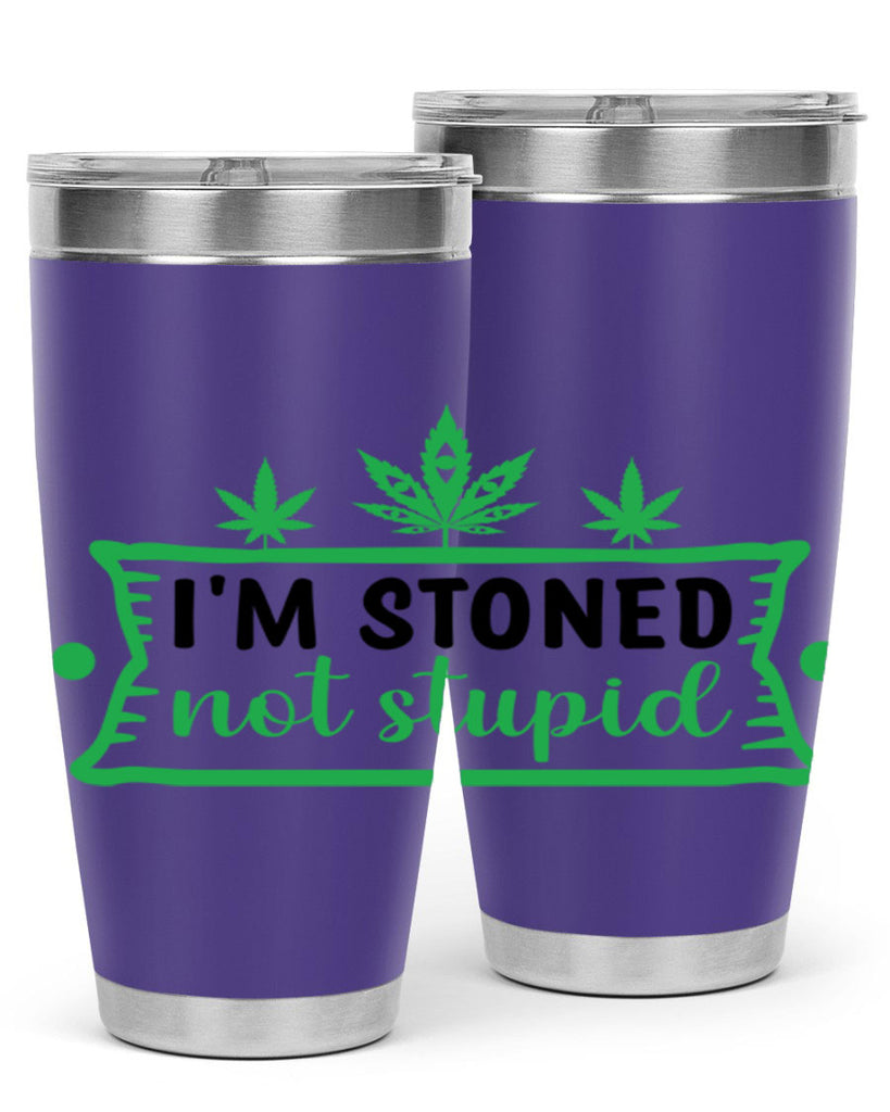 im stoned not stupid 147#- marijuana- Tumbler