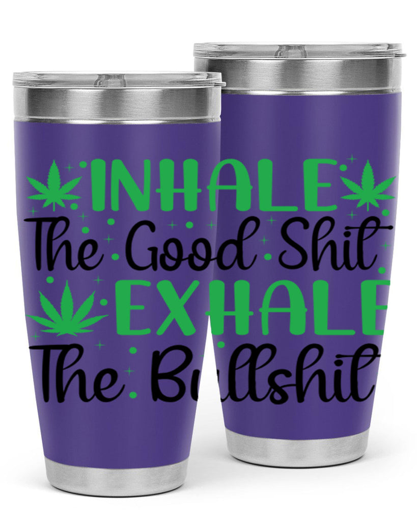 inhale the good stuff 152#- marijuana- Tumbler