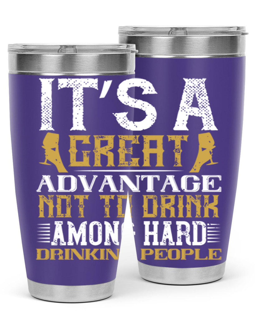 it’s a great advantage not to drink among hard drinking people 36#- drinking- Tumbler
