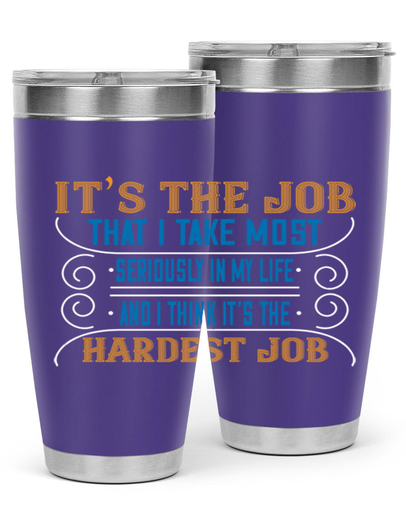 it’s the job that i take most seriously in my life and i think it’s the hardest job 140#- mom- Tumbler