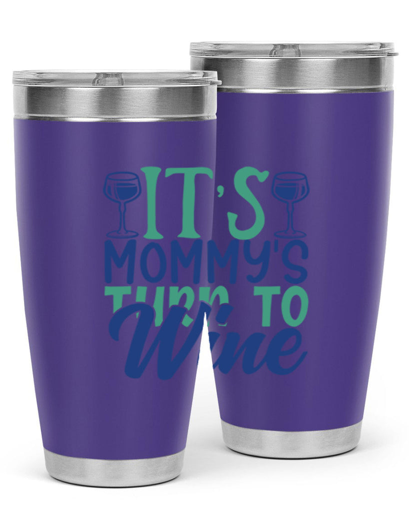 its mommys turn to wine 189#- wine- Tumbler