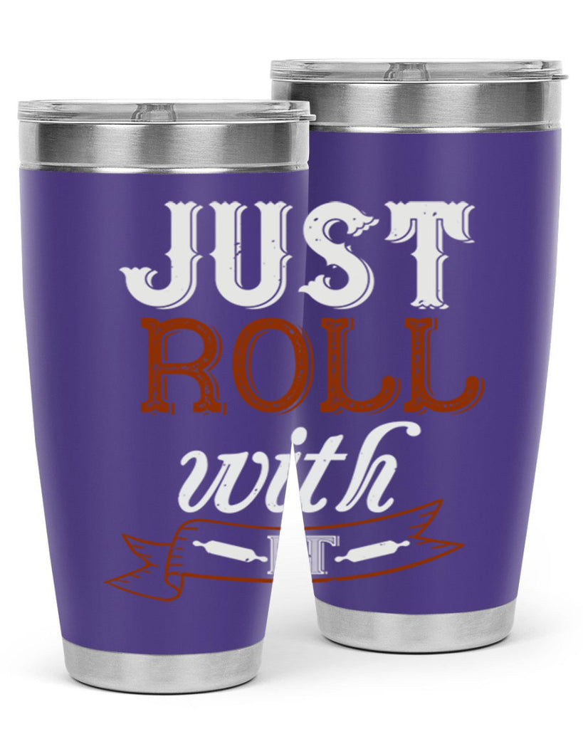 just roll with it 21#- cooking- Tumbler