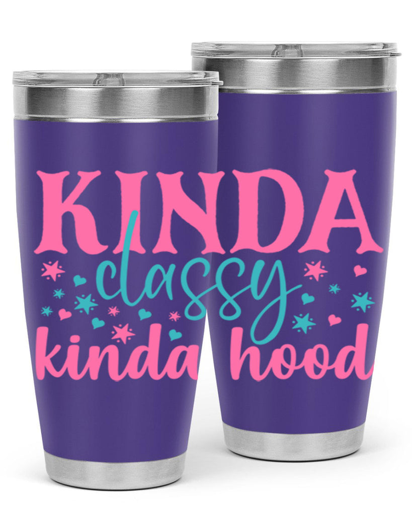 kinda classy kinda hood 333#- mom- Tumbler