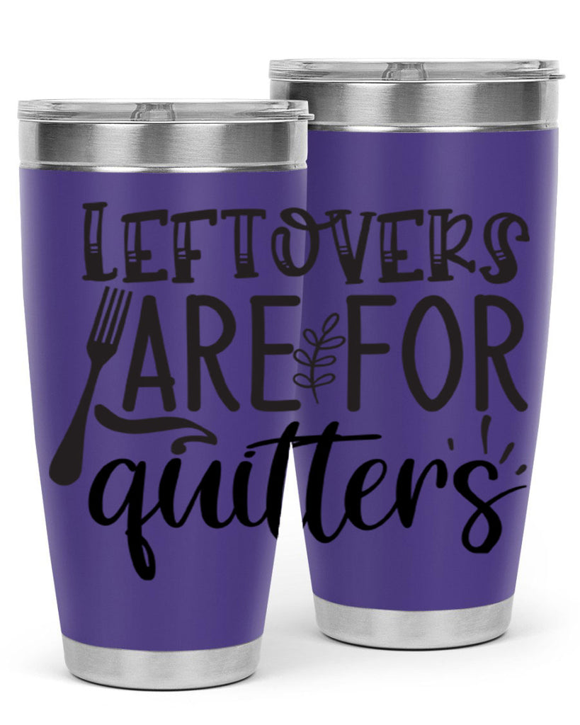 leflovers are for guitters 28#- kitchen- Tumbler