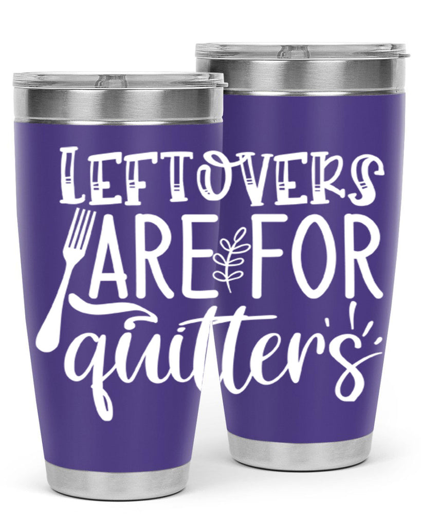 leflovers are for guitters white 29#- kitchen- Tumbler