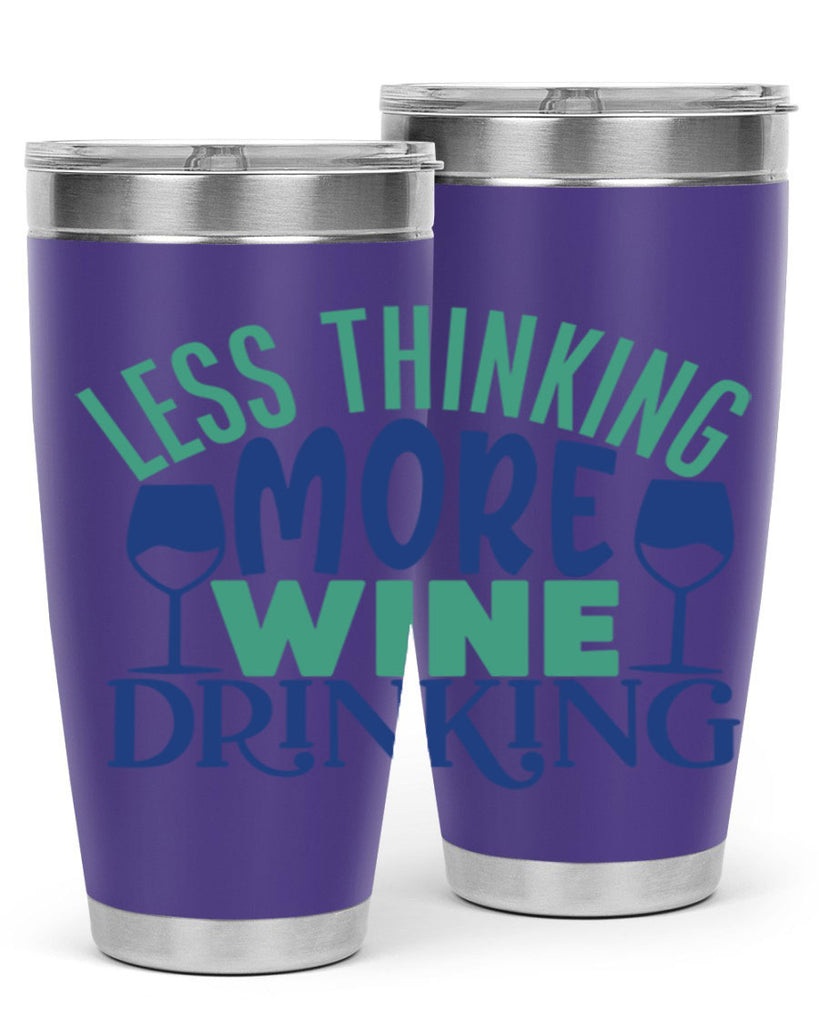 less thinking more wine drinking 186#- wine- Tumbler