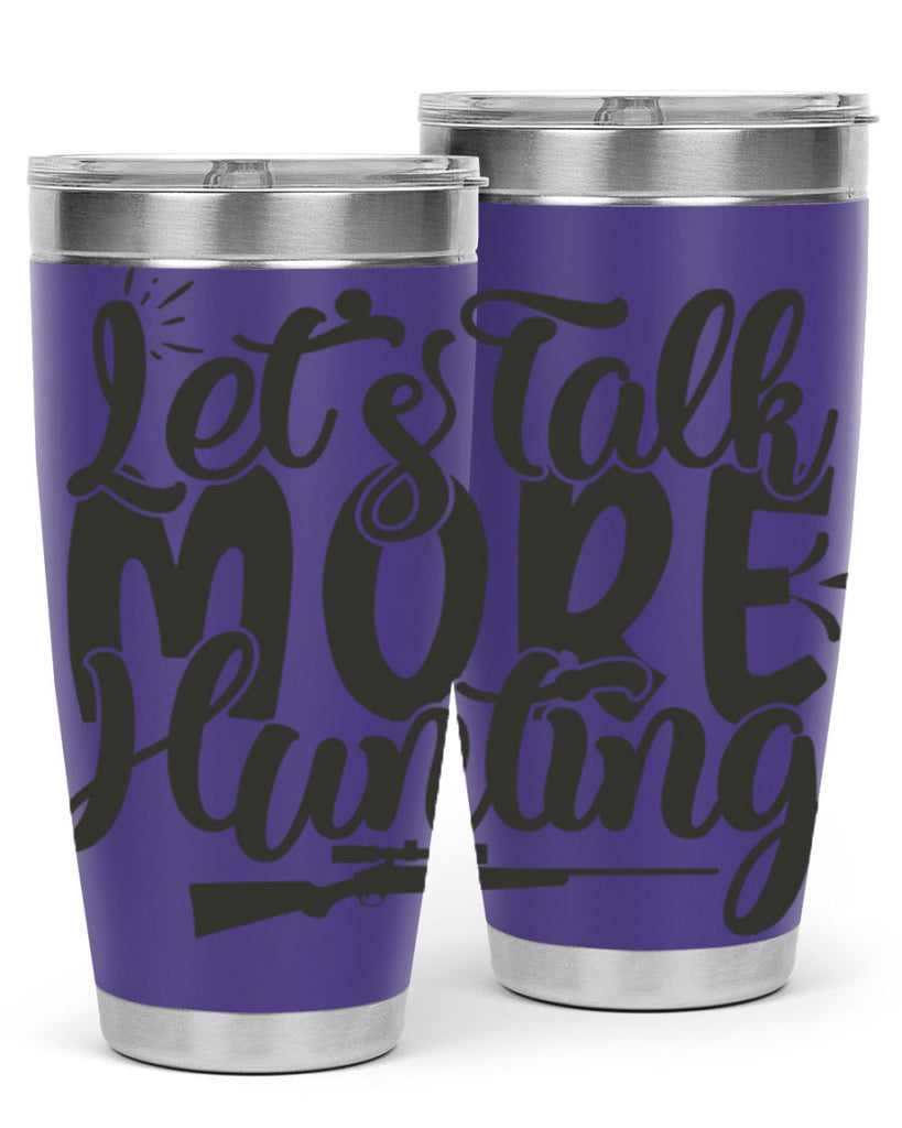 lets talk more hunting 20#- hunting- Tumbler