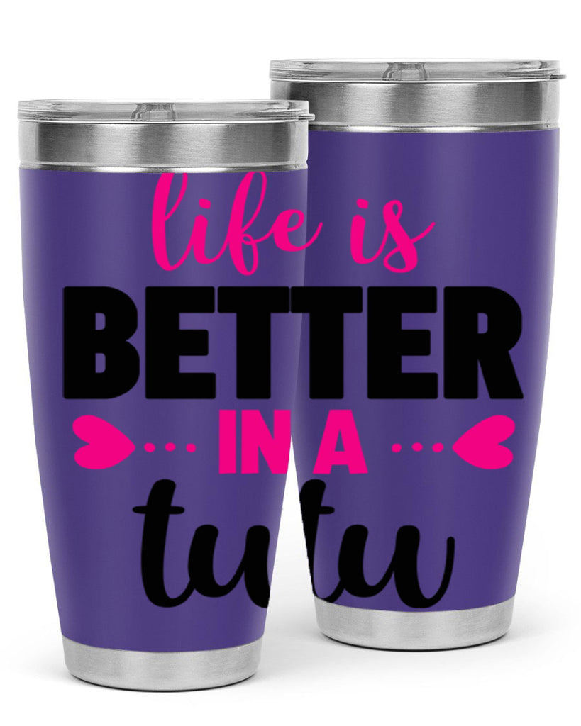 life is better in a tutu 58#- ballet- Tumbler