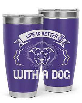 life is better with a dog Style 175#- dog- Tumbler