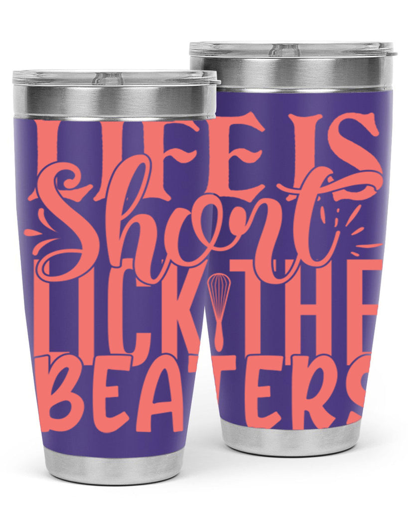 life is short lick the beaters 14#- kitchen- Tumbler