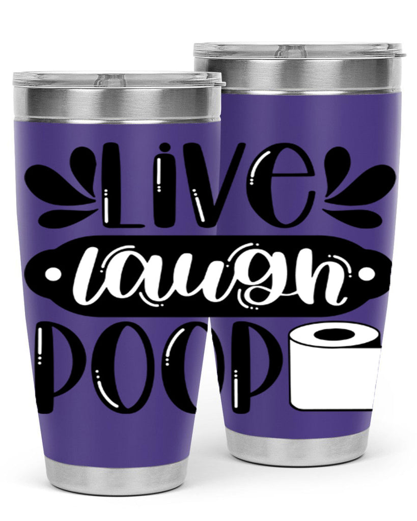 live laugh poop 26#- bathroom- Tumbler