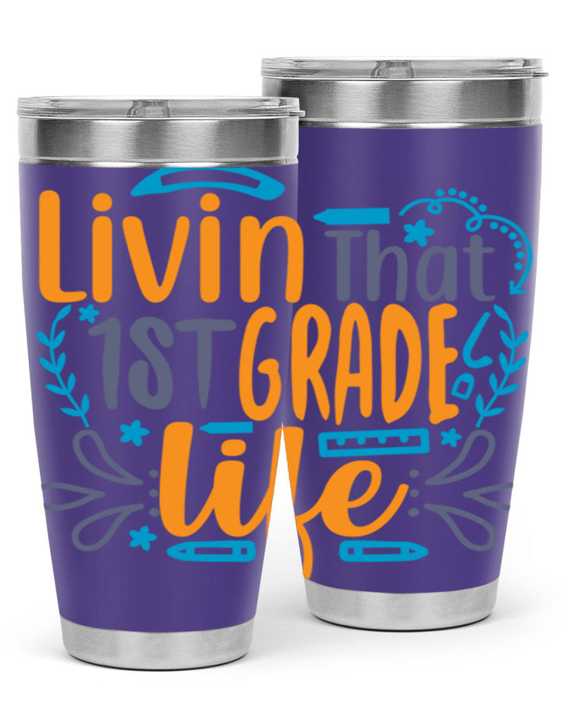 livin that 1st garde life 17#- 1st grade- Tumbler