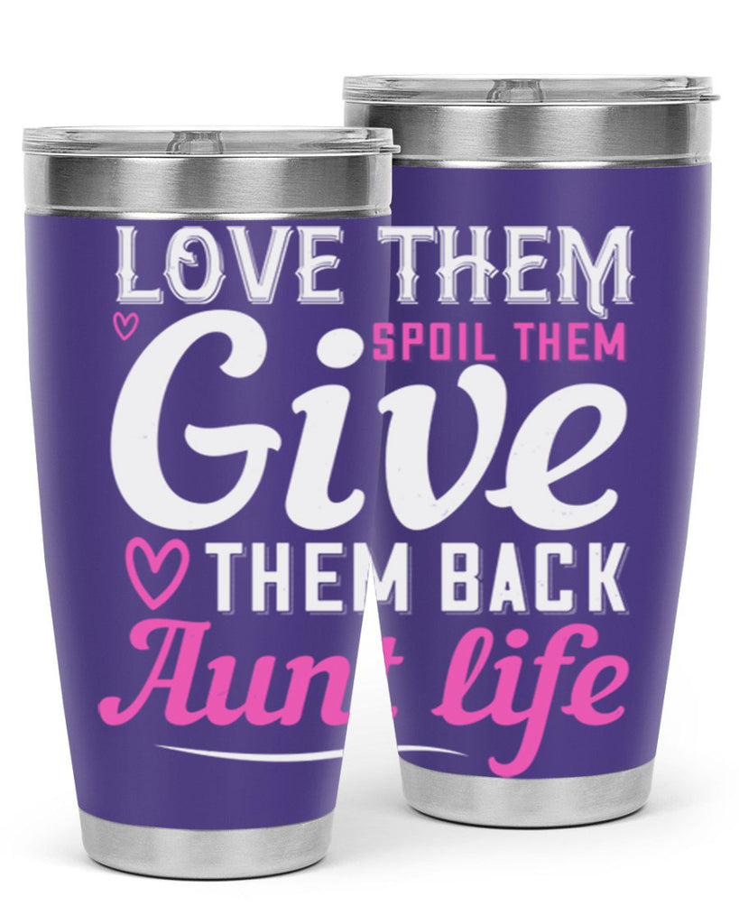 love them spoil them give them back aunt life Style 40#- aunt- Tumbler