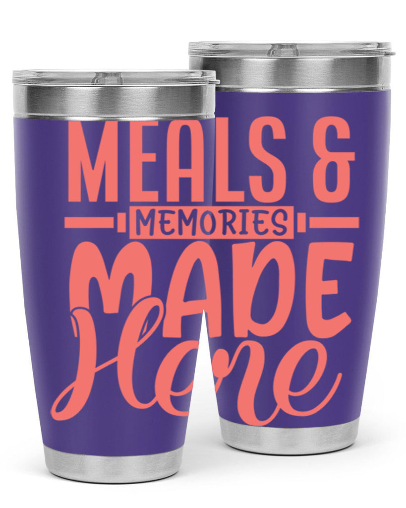 meals memories made here 12#- kitchen- Tumbler